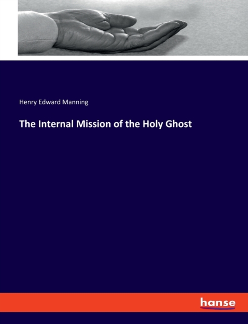 The Internal Mission of the Holy Ghost, Paperback / softback Book