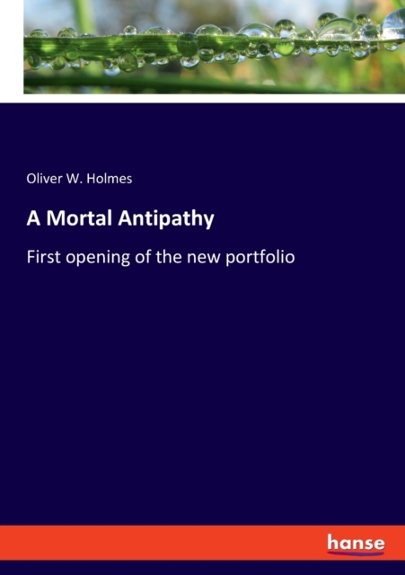 A Mortal Antipathy : First opening of the new portfolio, Paperback / softback Book