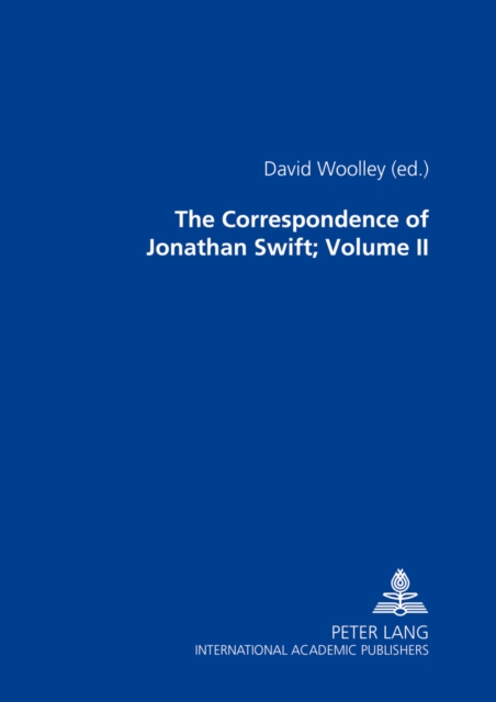 The Correspondence of Jonathan Swift, D. D. : In Four Volumes Plus Index Volume- Volume II: Letters 1714-1726, Nos. 301-700, Hardback Book