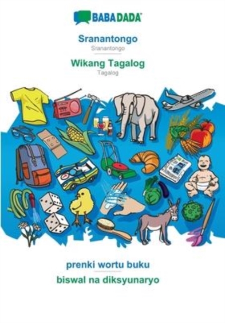BABADADA, Sranantongo - Wikang Tagalog, prenki wortu buku - biswal na diksyunaryo : Sranantongo - Tagalog, visual dictionary, Paperback / softback Book