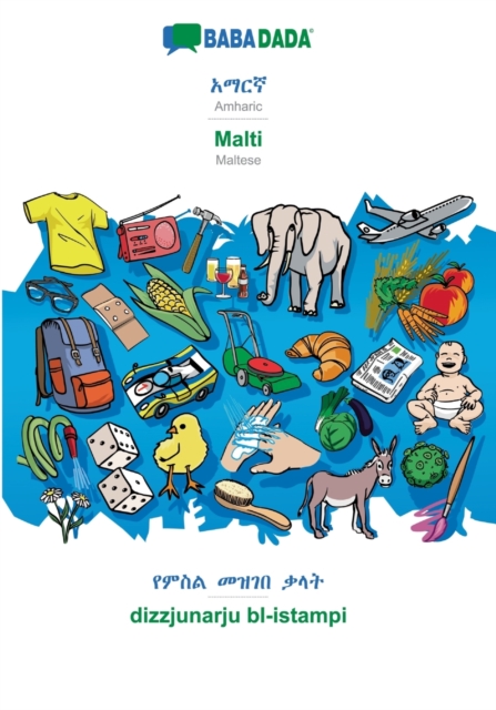 BABADADA, Amharic (in Ge&#701;ez script) - Malti, visual dictionary (in Ge&#701;ez script) - dizzjunarju bl-istampi : Amharic (in Ge&#701;ez script) - Maltese, visual dictionary, Paperback / softback Book