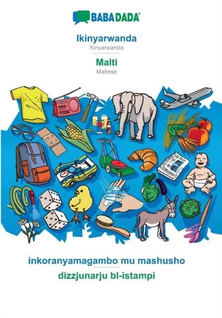 BABADADA, Ikinyarwanda - Malti, inkoranyamagambo mu mashusho - dizzjunarju bl-istampi : Kinyarwanda - Maltese, visual dictionary, Paperback / softback Book
