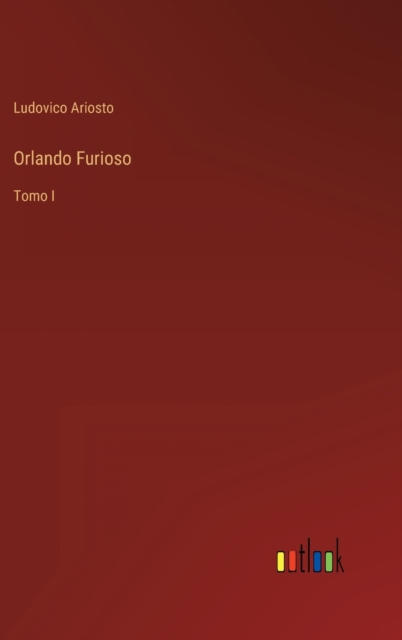 Orlando Furioso : Tomo I, Hardback Book