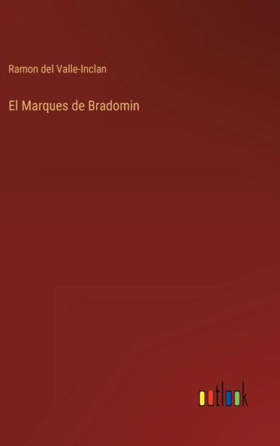 El Marques de Bradomin, Hardback Book