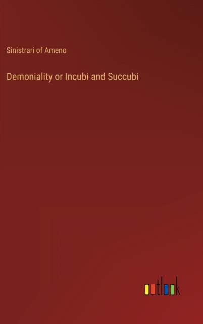 Demoniality or Incubi and Succubi, Hardback Book