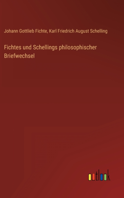 Fichtes und Schellings philosophischer Briefwechsel, Hardback Book