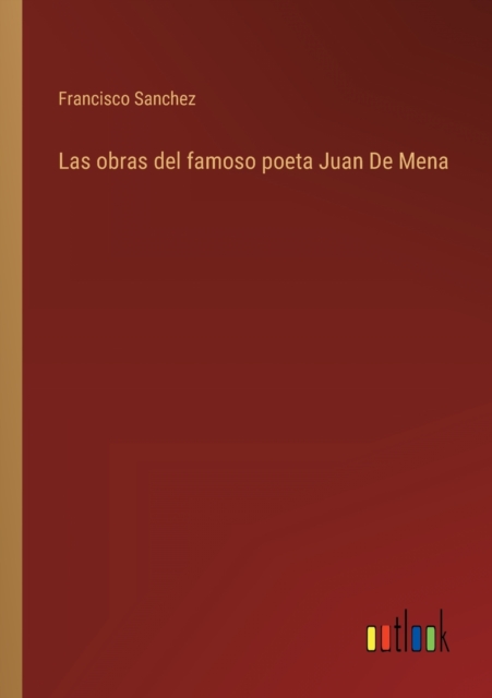 Las obras del famoso poeta Juan De Mena, Paperback / softback Book
