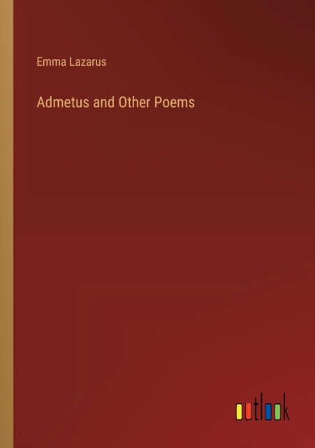 Admetus and Other Poems, Paperback / softback Book