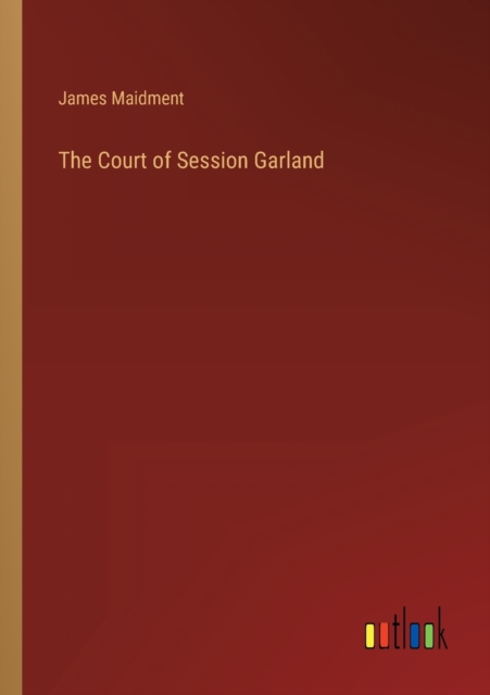 The Court of Session Garland, Paperback / softback Book