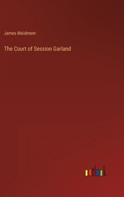 The Court of Session Garland, Hardback Book