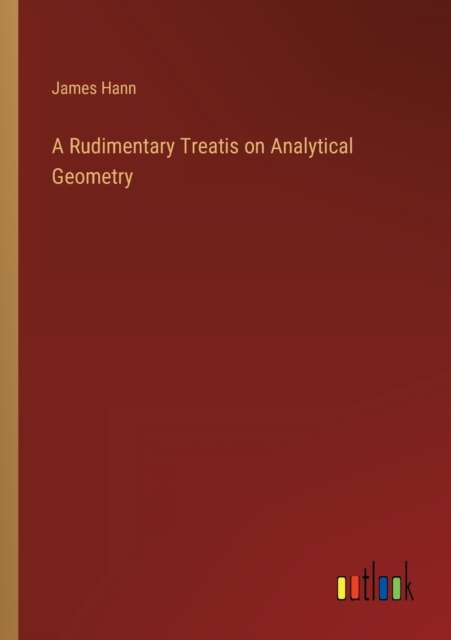 A Rudimentary Treatis on Analytical Geometry, Paperback / softback Book