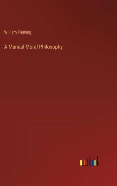 A Manual Moral Philosophy, Hardback Book