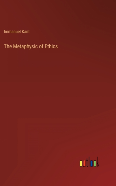 The Metaphysic of Ethics, Hardback Book