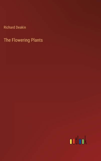 The Flowering Plants, Hardback Book