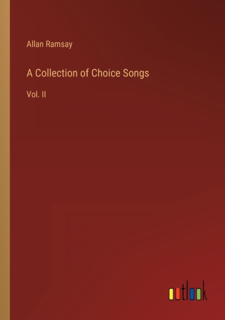 A Collection of Choice Songs : Vol. II, Paperback / softback Book
