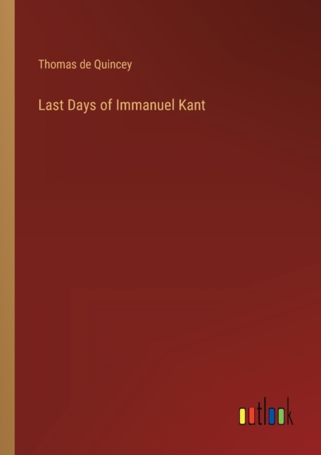 Last Days of Immanuel Kant, Paperback / softback Book