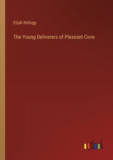 The Young Deliverers of Pleasant Cove, Paperback / softback Book
