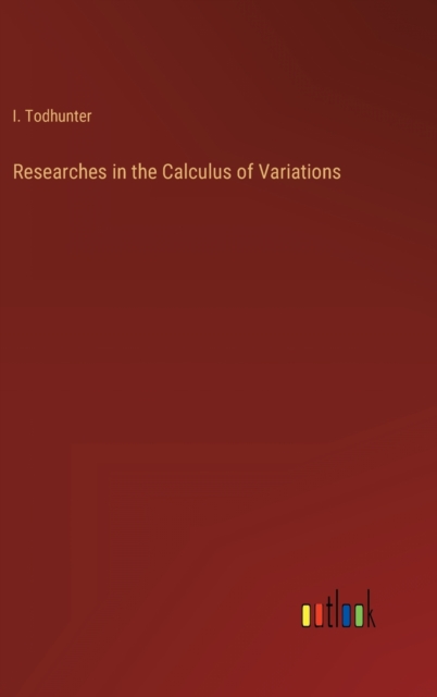 Researches in the Calculus of Variations, Hardback Book