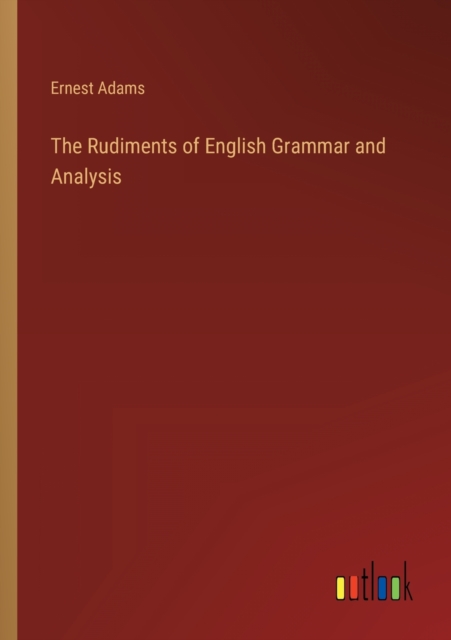 The Rudiments of English Grammar and Analysis, Paperback / softback Book