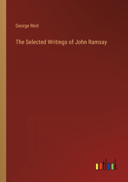 The Selected Writings of John Ramsay, Paperback / softback Book
