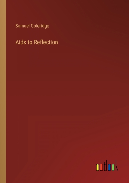 Aids to Reflection, Paperback / softback Book