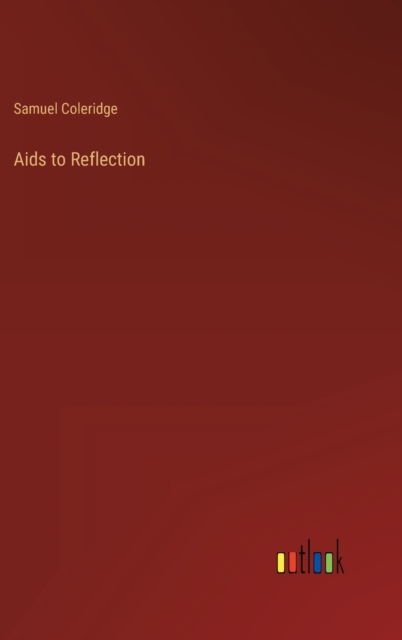 Aids to Reflection, Hardback Book
