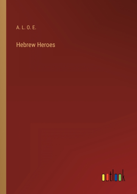 Hebrew Heroes, Paperback / softback Book