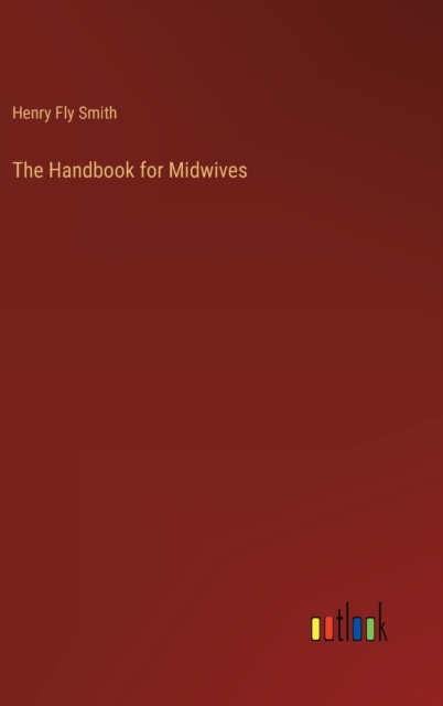 The Handbook for Midwives, Hardback Book