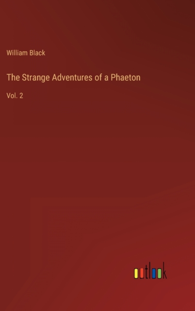 The Strange Adventures of a Phaeton : Vol. 2, Hardback Book
