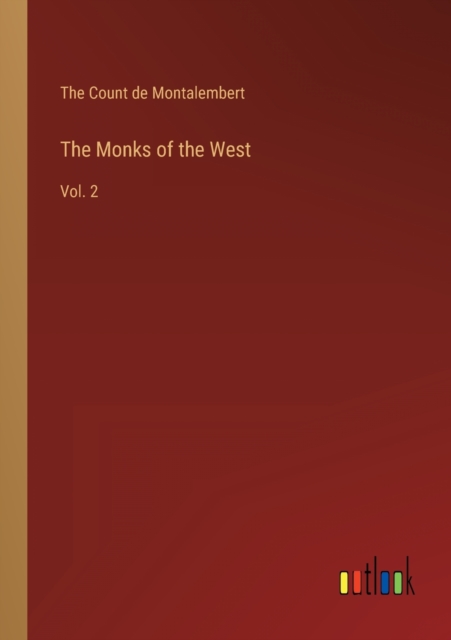 The Monks of the West : Vol. 2, Paperback / softback Book