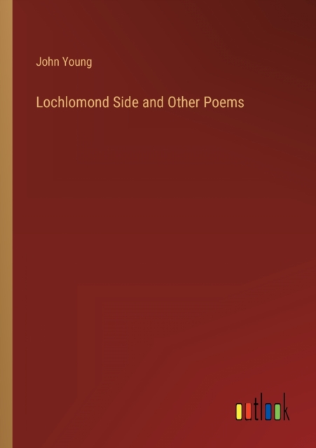 Lochlomond Side and Other Poems, Paperback / softback Book