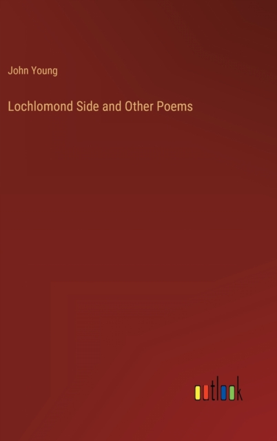 Lochlomond Side and Other Poems, Hardback Book