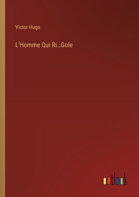 L'Homme Qui Ri...Gole, Paperback / softback Book