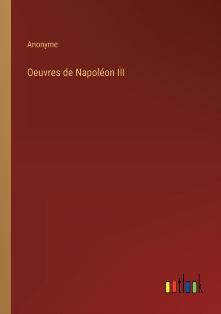 Oeuvres de Napoleon III, Paperback / softback Book