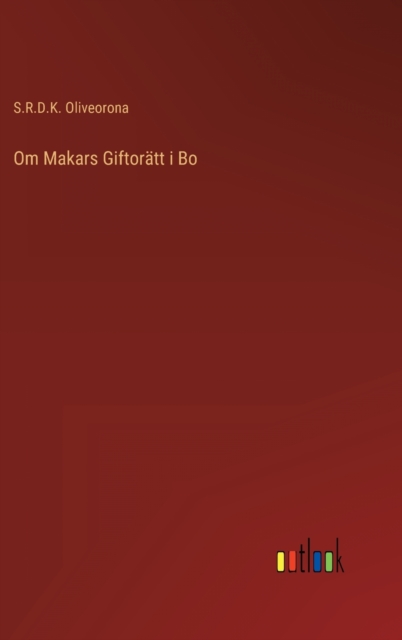 Om Makars Giftoratt i Bo, Hardback Book