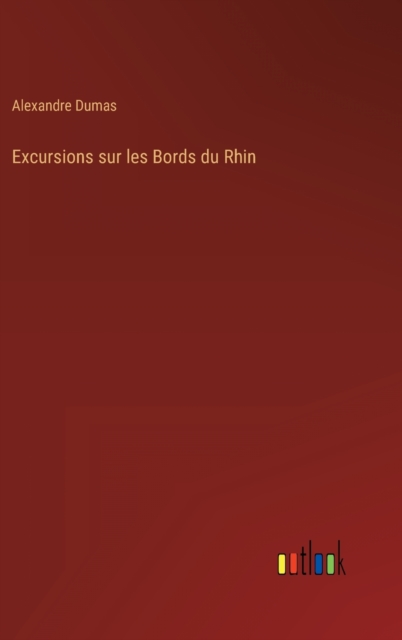 Excursions sur les Bords du Rhin, Hardback Book