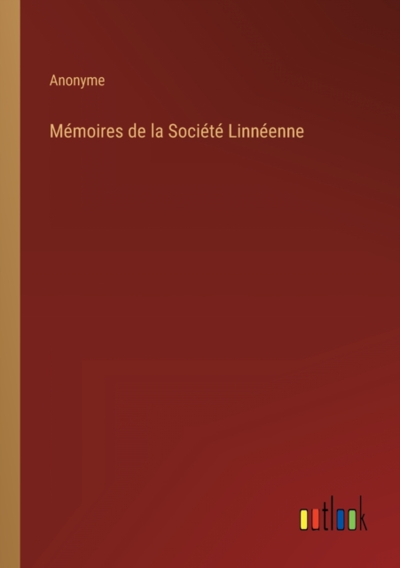 Memoires de la Societe Linneenne, Paperback / softback Book