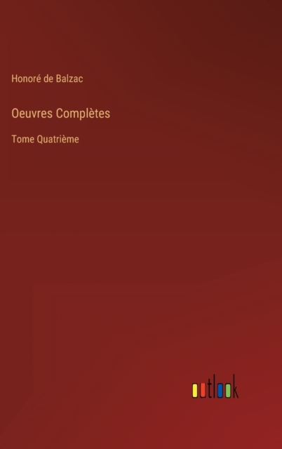 Oeuvres Completes : Tome Quatrieme, Hardback Book