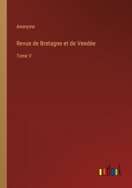 Revue de Bretagne et de Vendee : Tome V, Paperback / softback Book