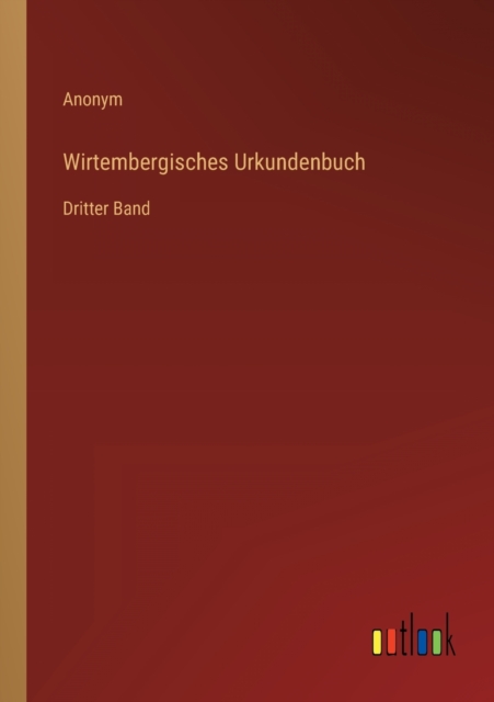 Wirtembergisches Urkundenbuch : Dritter Band, Paperback / softback Book