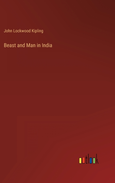 Beast and Man in India, Hardback Book
