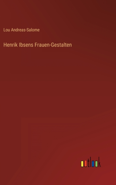 Henrik Ibsens Frauen-Gestalten, Hardback Book