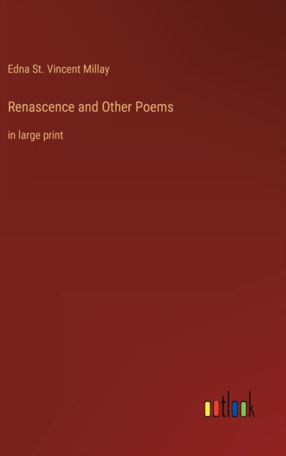 Renascence and Other Poems : in large print, Hardback Book