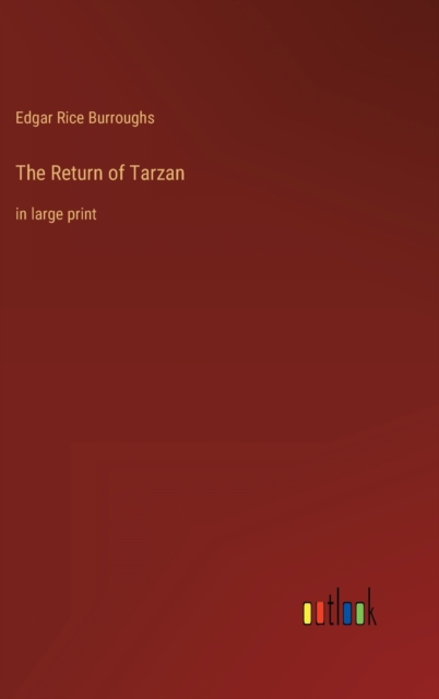 The Return of Tarzan : in large print, Hardback Book