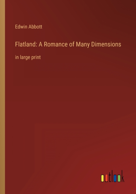 Flatland : A Romance of Many Dimensions: in large print, Paperback / softback Book