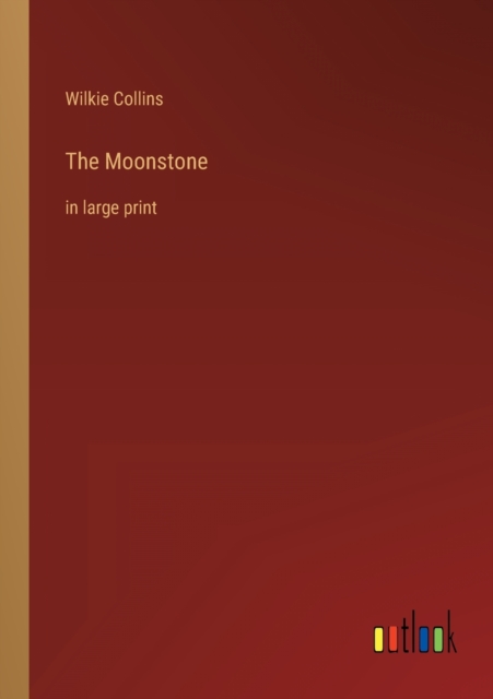 The Moonstone : in large print, Paperback / softback Book