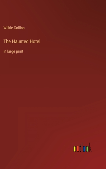 The Haunted Hotel : in large print, Hardback Book