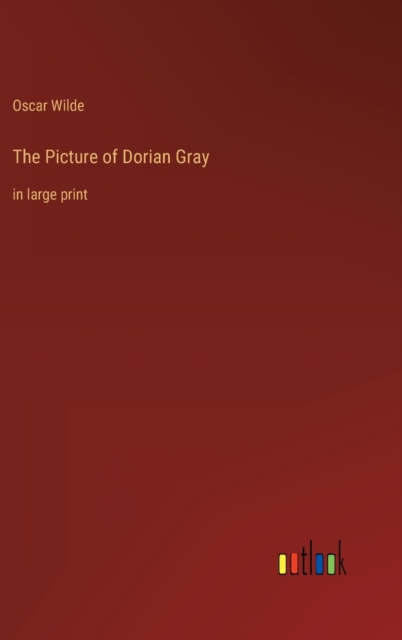 The Picture of Dorian Gray : in large print, Hardback Book
