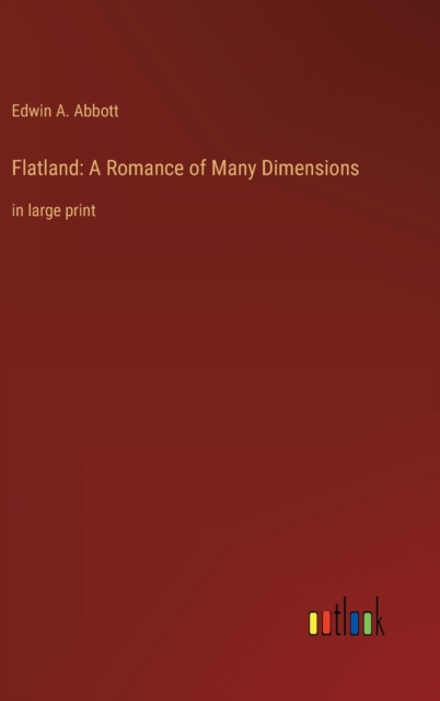 Flatland : A Romance of Many Dimensions: in large print, Hardback Book