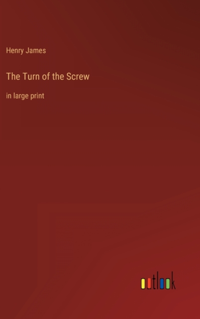 The Turn of the Screw : in large print, Hardback Book